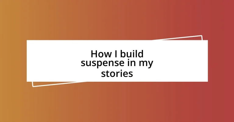 How I build suspense in my stories