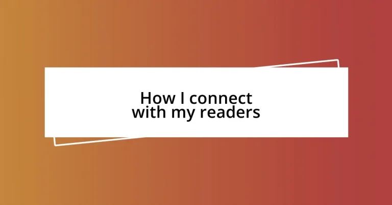 How I connect with my readers