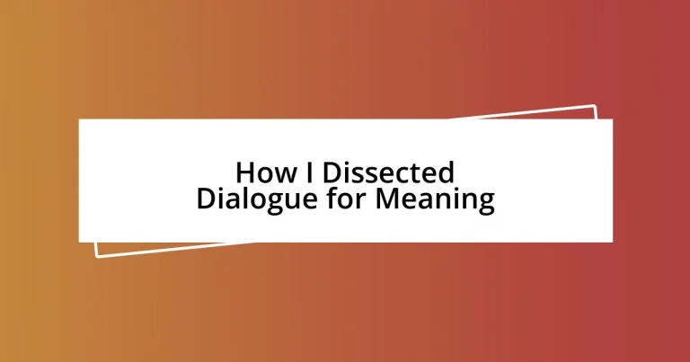 How I Dissected Dialogue for Meaning