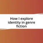 How I explore identity in genre fiction