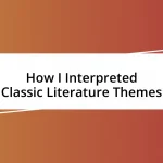 How I Interpreted Classic Literature Themes