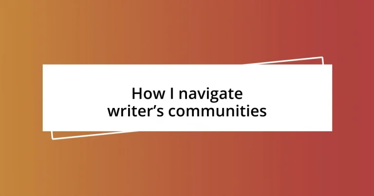 How I navigate writer’s communities