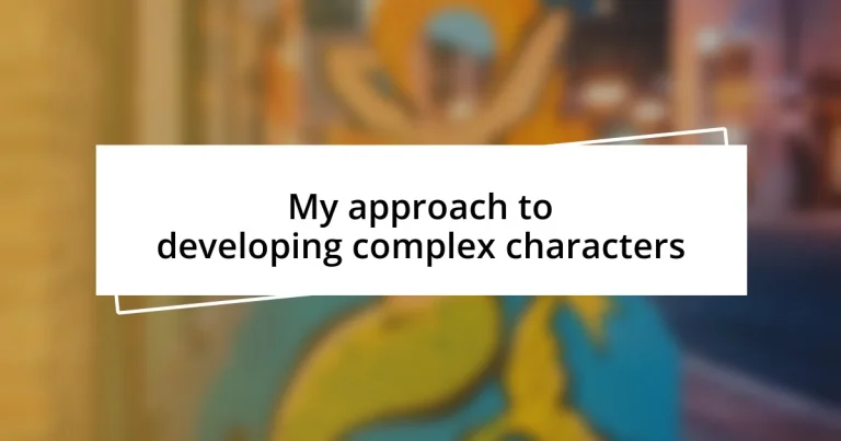 My approach to developing complex characters