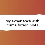 My experience with crime fiction plots