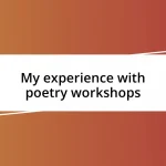 My experience with poetry workshops