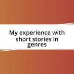 My experience with short stories in genres