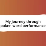 My journey through spoken word performances