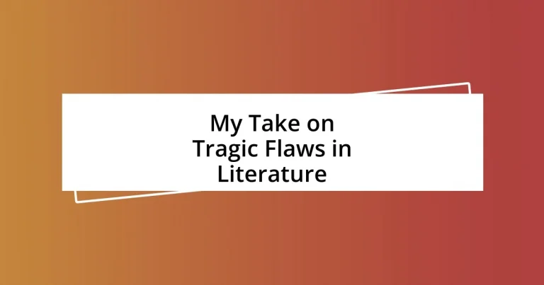 My Take on Tragic Flaws in Literature