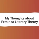 My Thoughts about Feminist Literary Theory