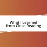 What I Learned from Close Reading