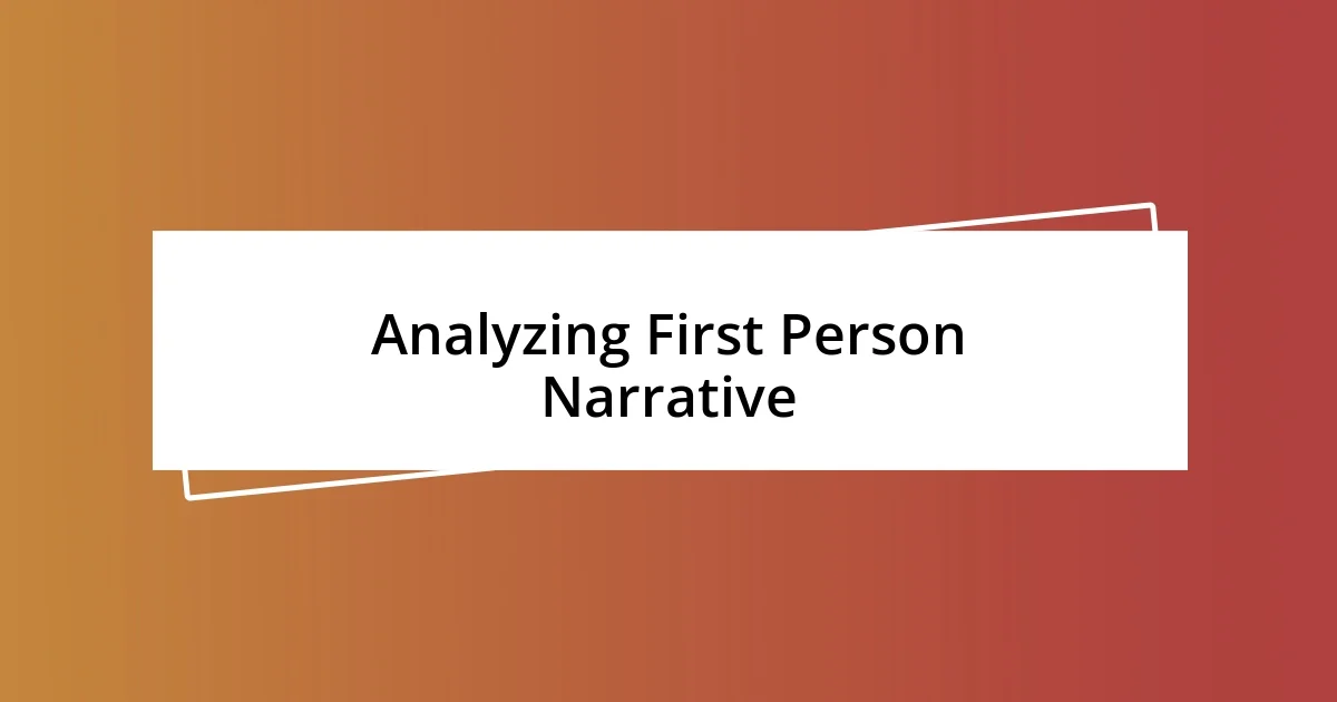 Analyzing First Person Narrative