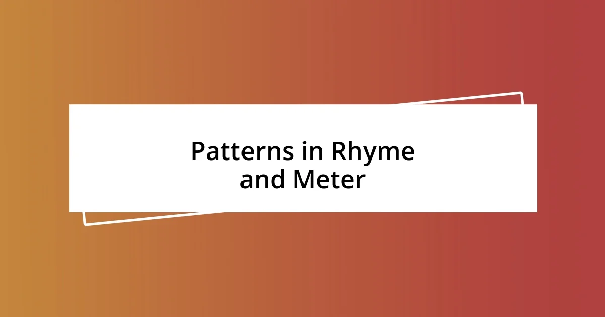 Patterns in Rhyme and Meter