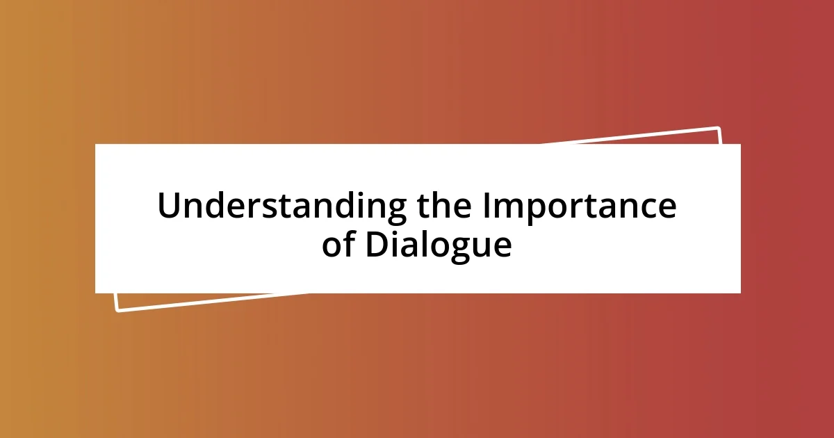 Understanding the Importance of Dialogue