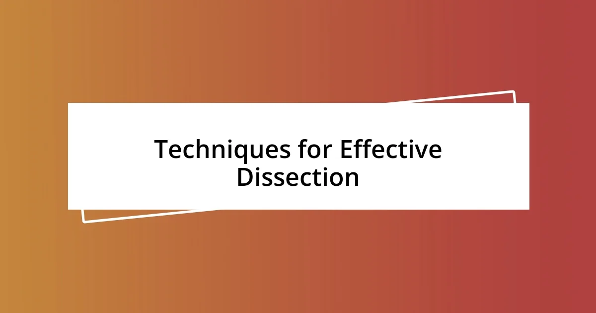 Techniques for Effective Dissection