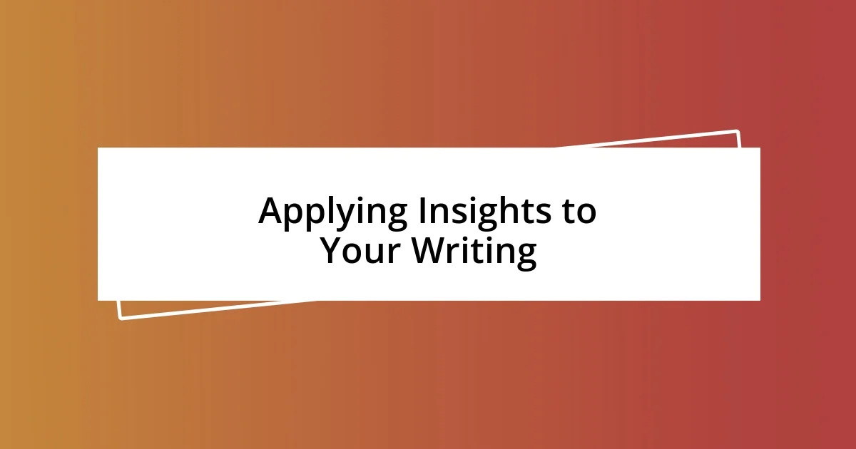 Applying Insights to Your Writing