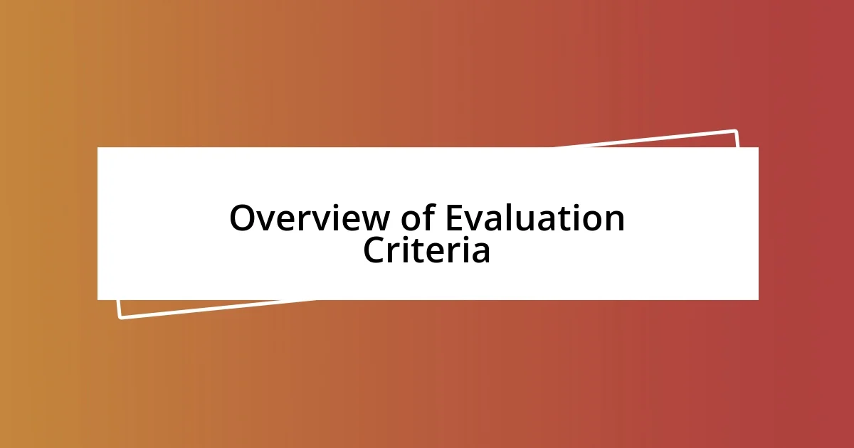 Overview of Evaluation Criteria