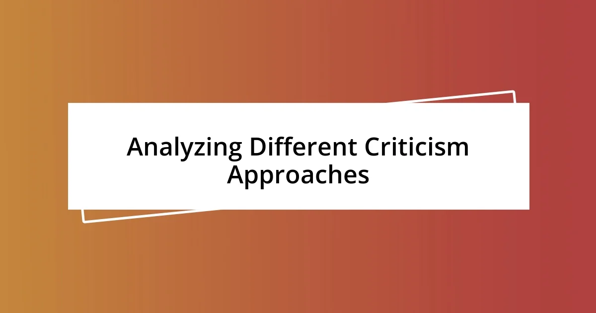 Analyzing Different Criticism Approaches