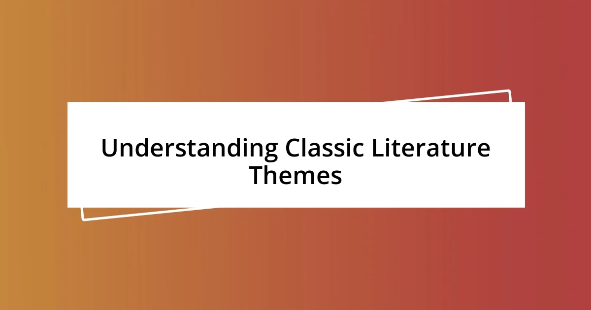 Understanding Classic Literature Themes