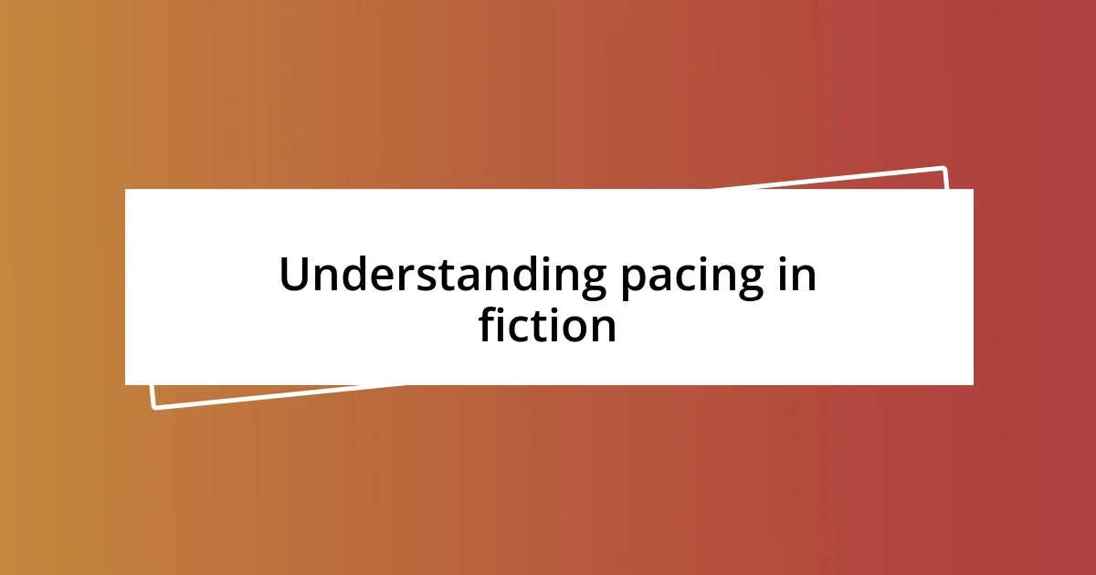 Understanding pacing in fiction