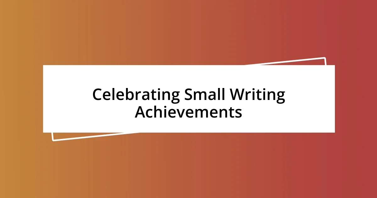 Celebrating Small Writing Achievements