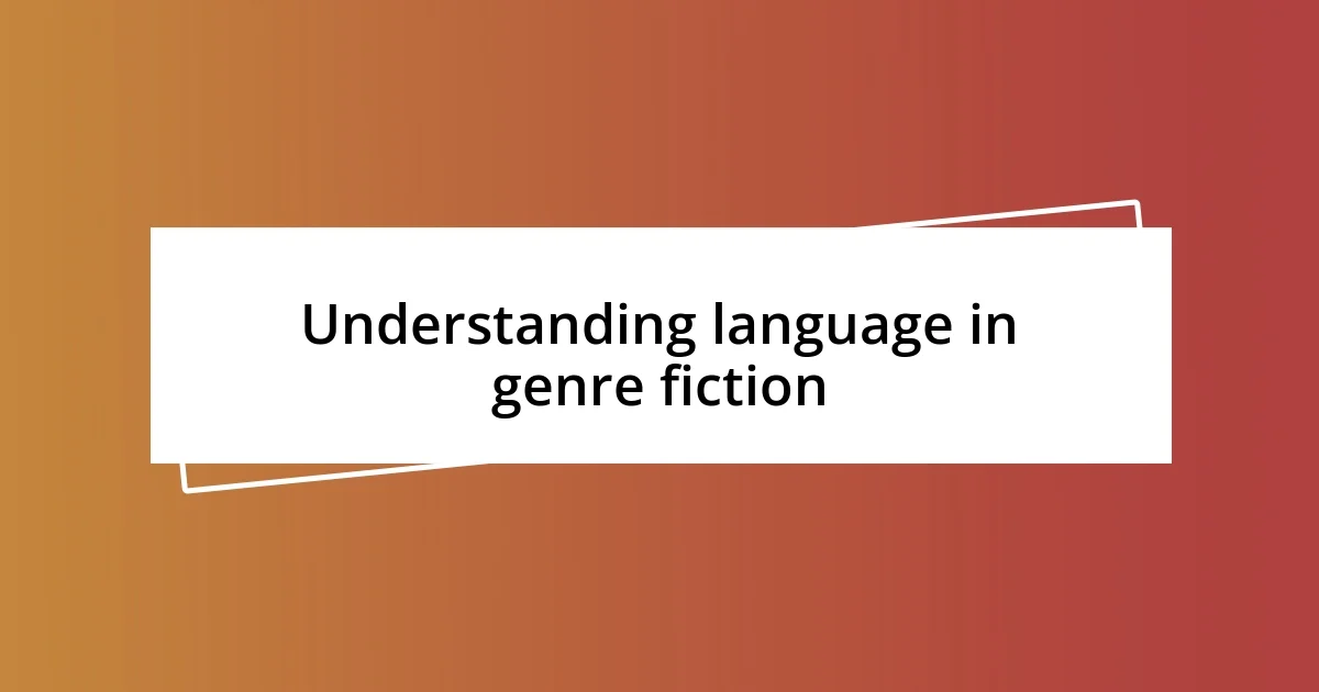 Understanding language in genre fiction