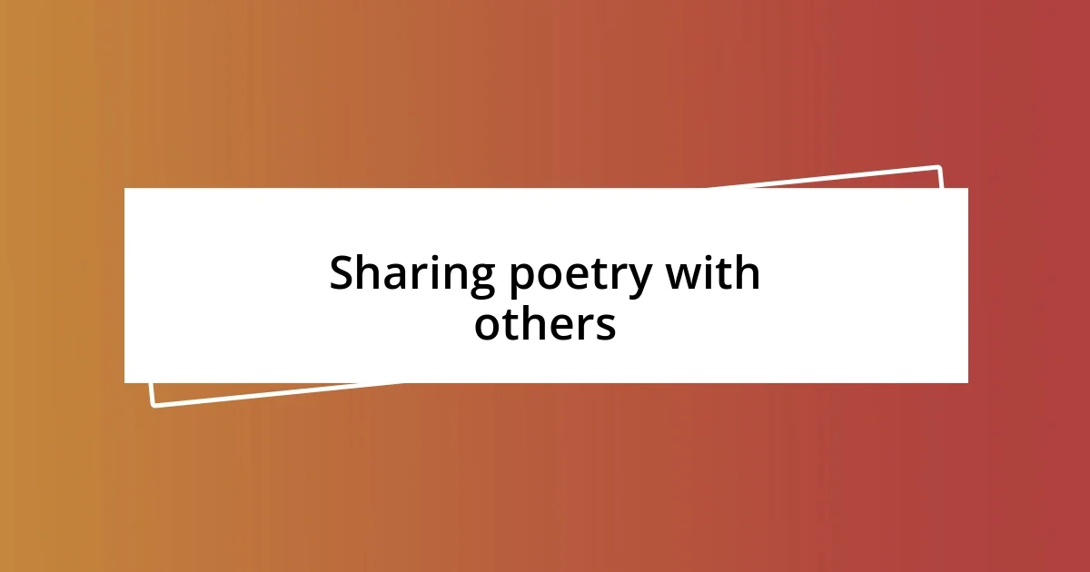 Sharing poetry with others