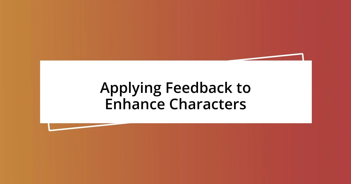 Applying Feedback to Enhance Characters