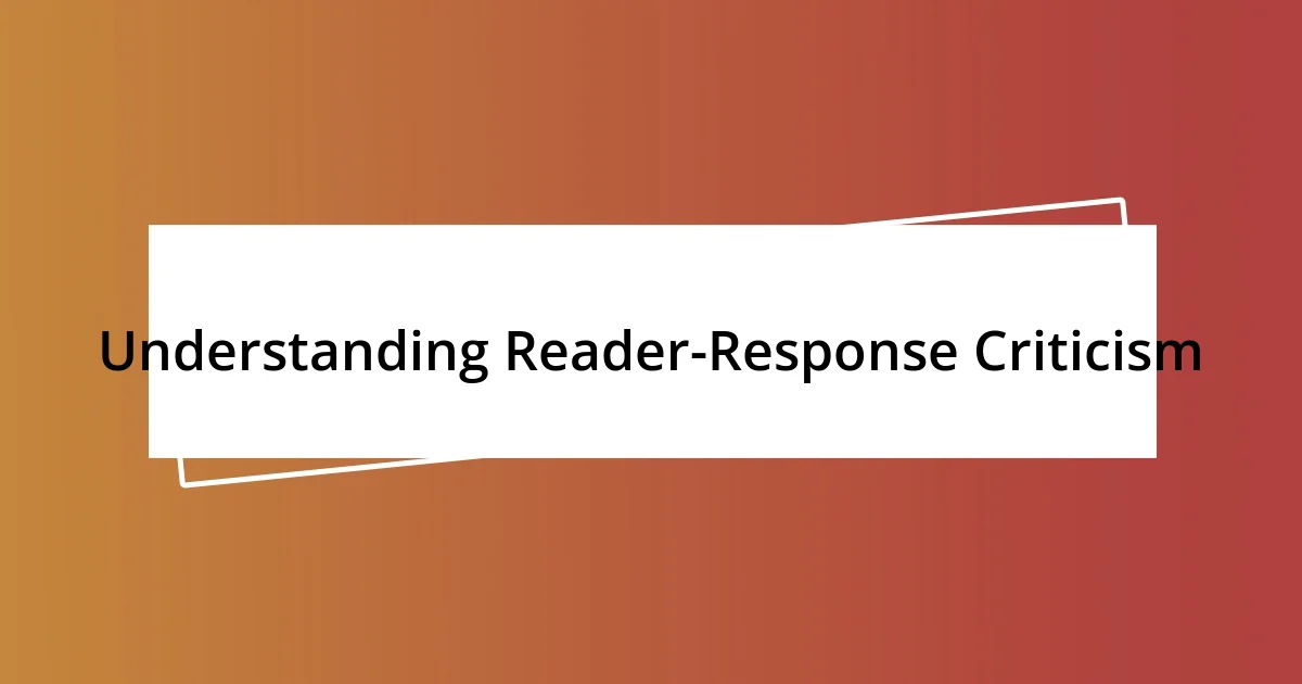 Understanding Reader-Response Criticism