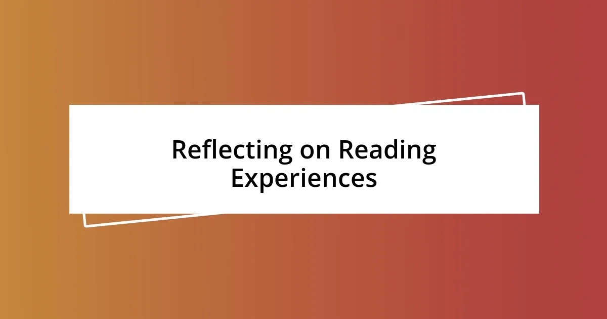 Reflecting on Reading Experiences