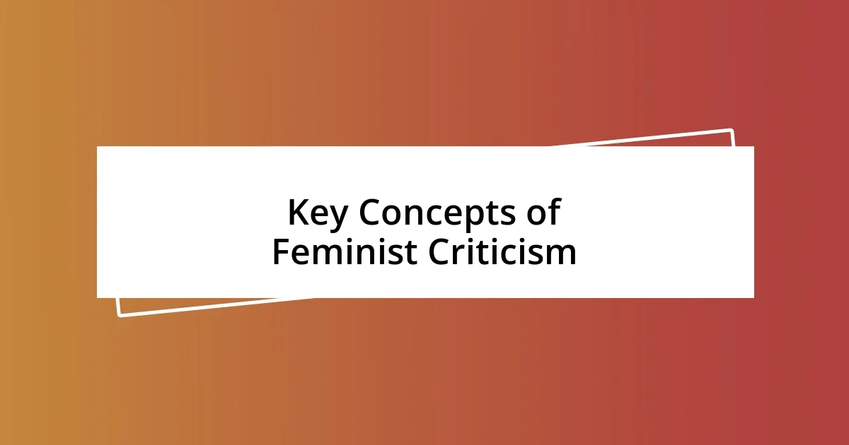 Key Concepts of Feminist Criticism