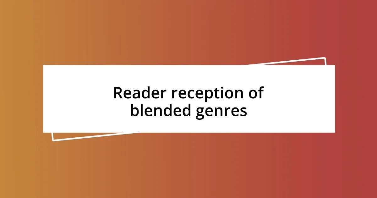 Reader reception of blended genres