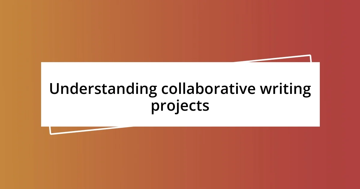 Understanding collaborative writing projects