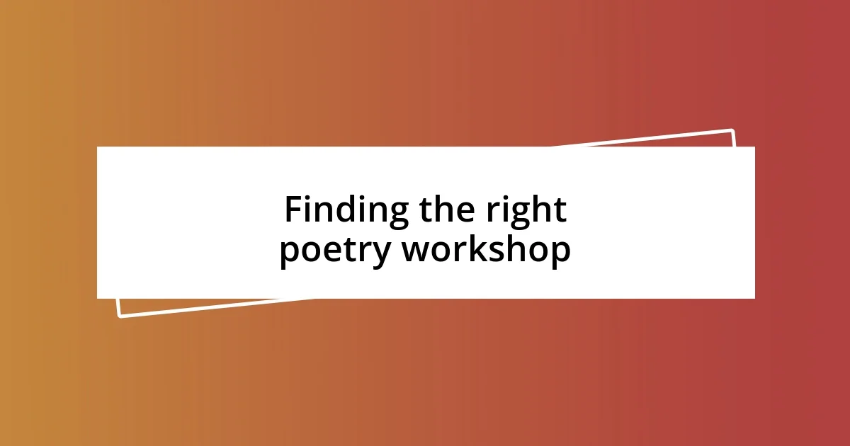 Finding the right poetry workshop