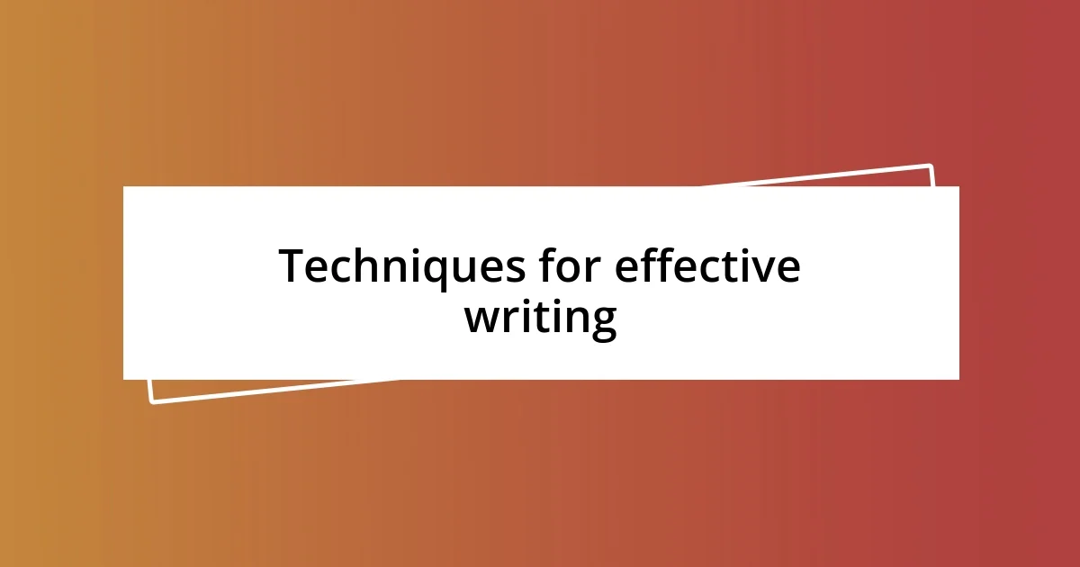 Techniques for effective writing