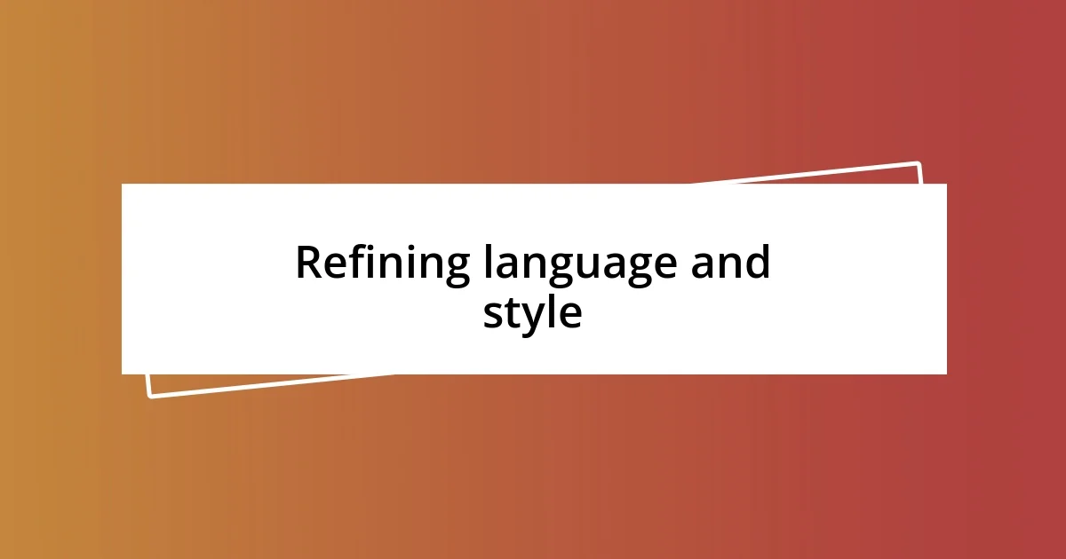 Refining language and style