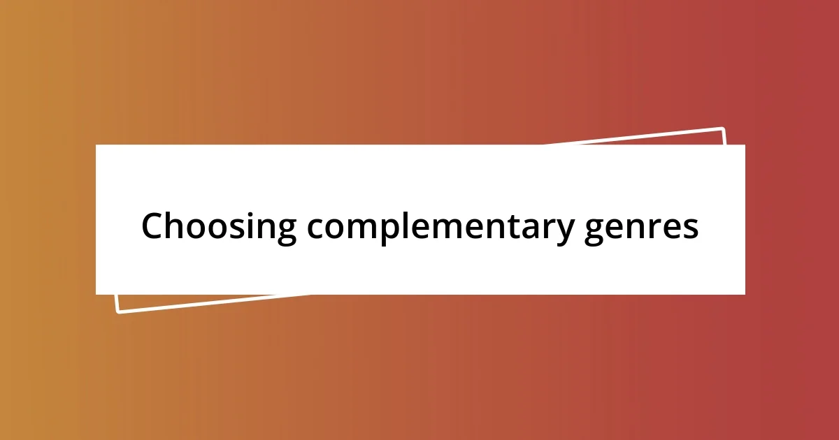 Choosing complementary genres