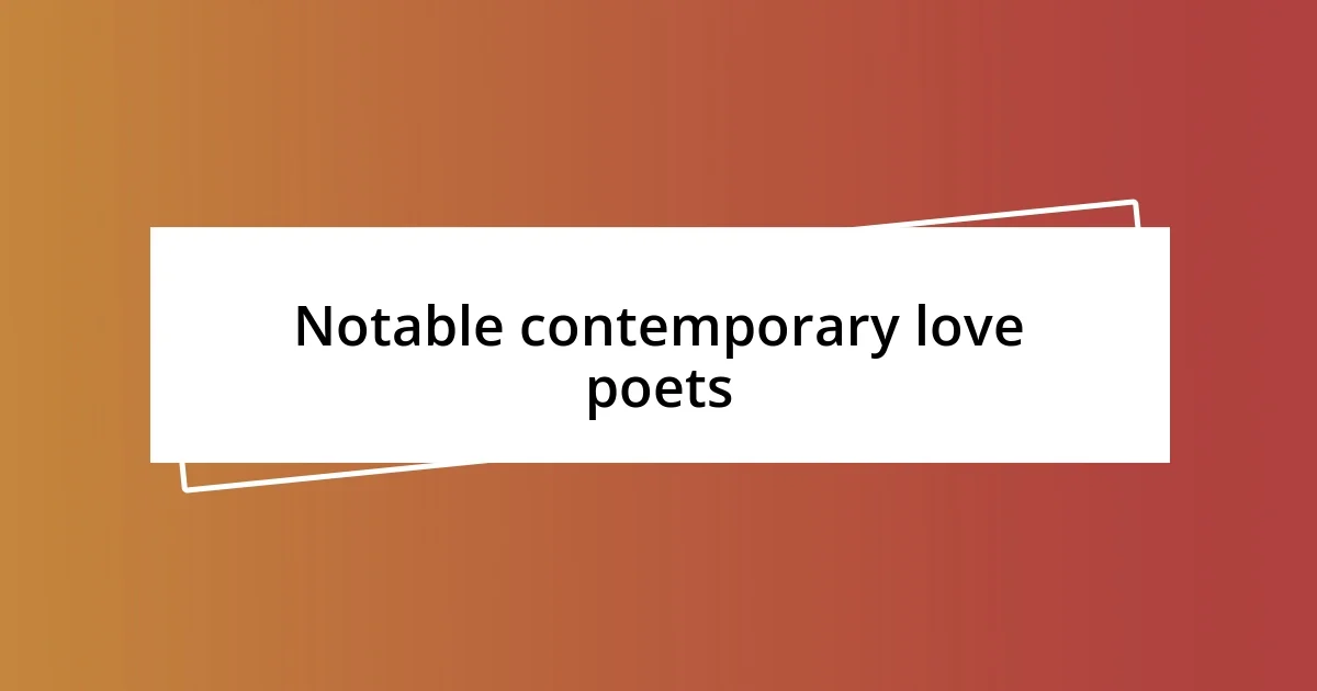 Notable contemporary love poets