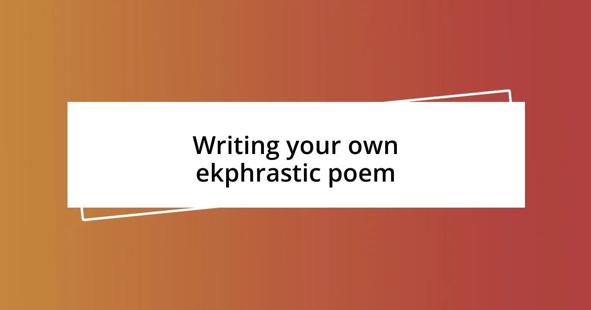 Writing your own ekphrastic poem