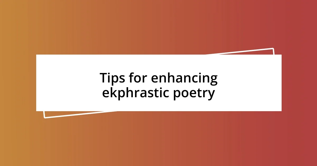 Tips for enhancing ekphrastic poetry