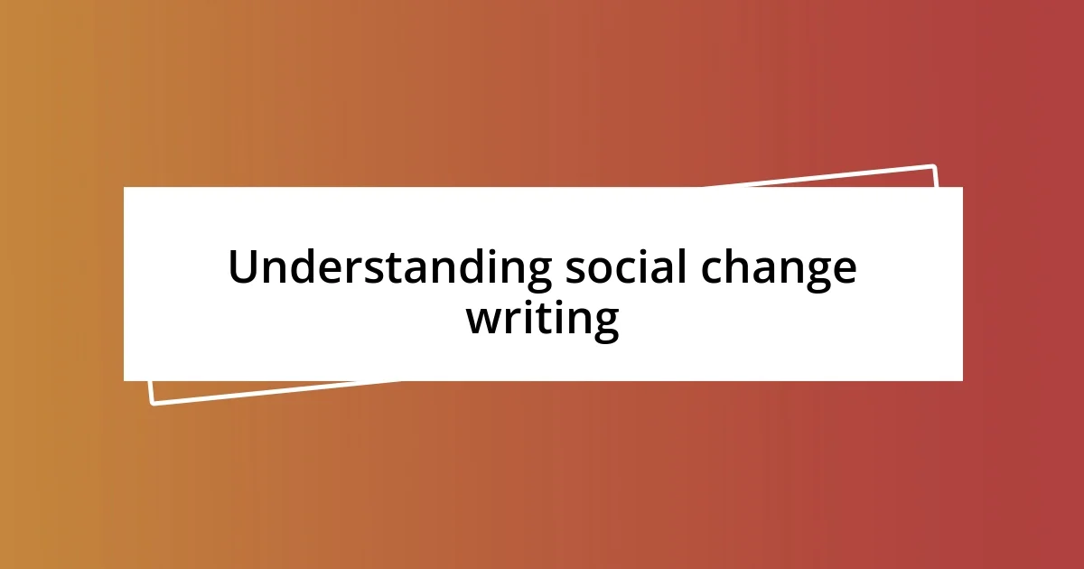 Understanding social change writing