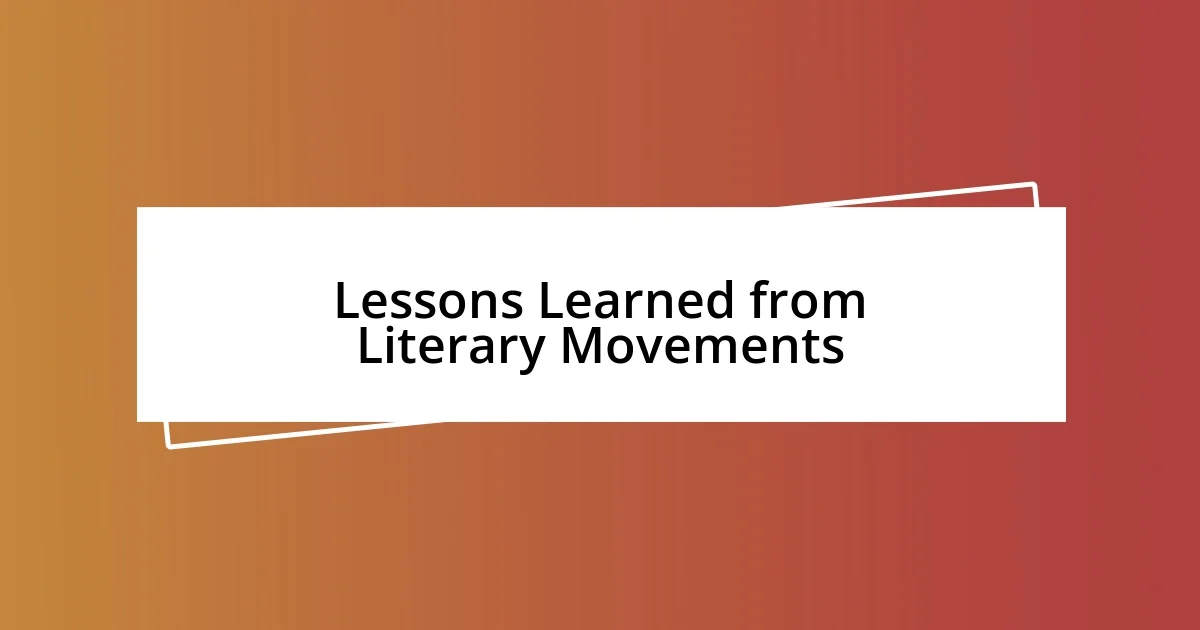 Lessons Learned from Literary Movements