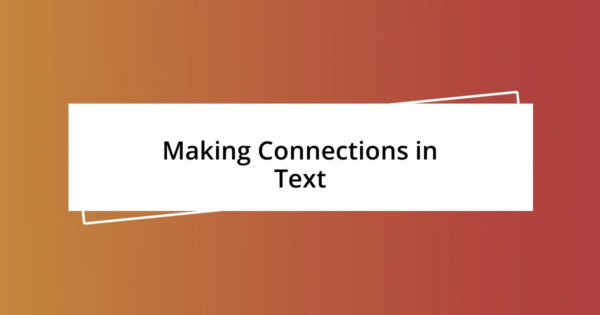 Making Connections in Text