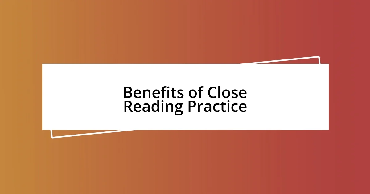 Benefits of Close Reading Practice