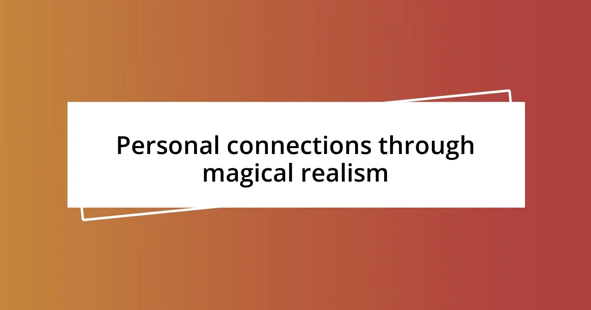 Personal connections through magical realism