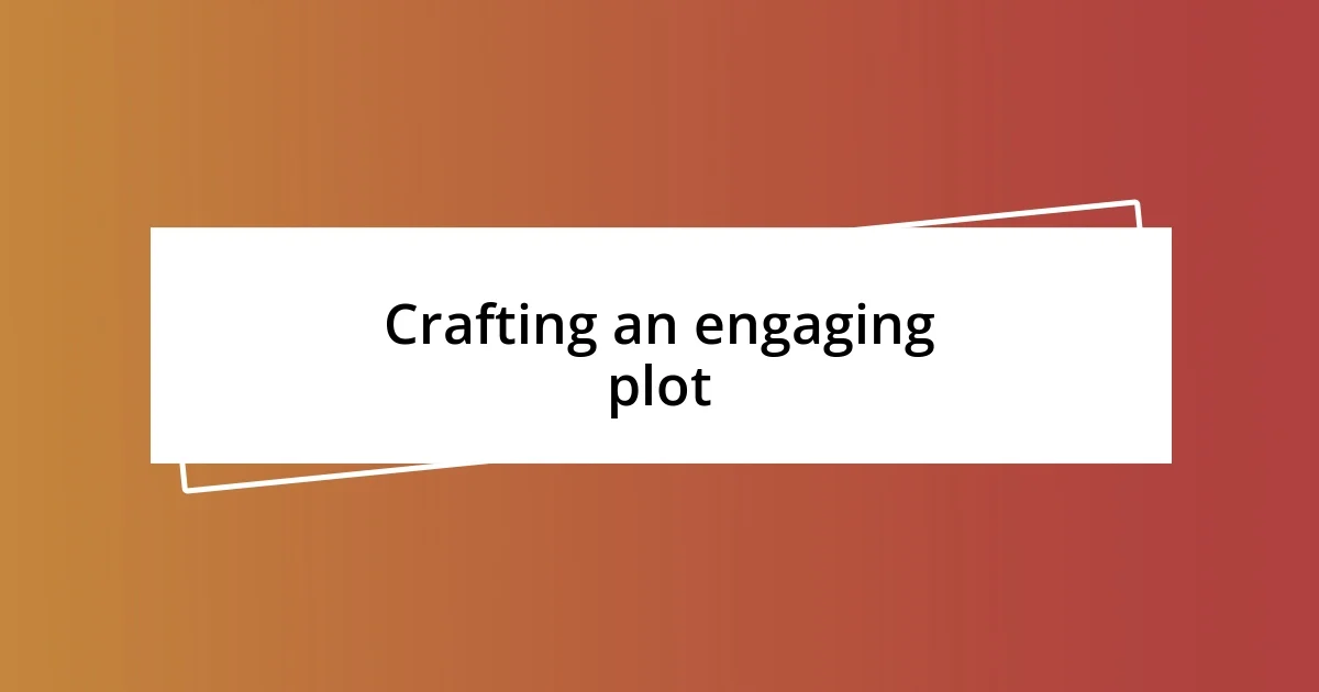 Crafting an engaging plot