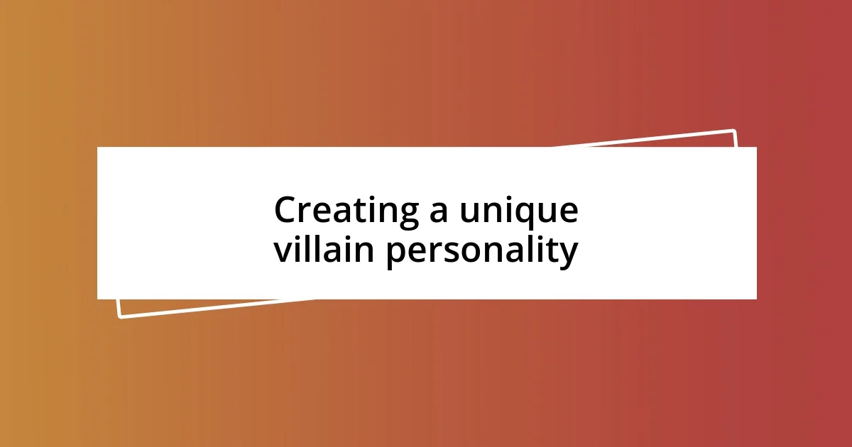 Creating a unique villain personality